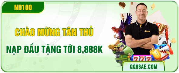 QQ88 11 Chào mừng tân thủ QQ88 nạp đầu tặng tới 8,888k