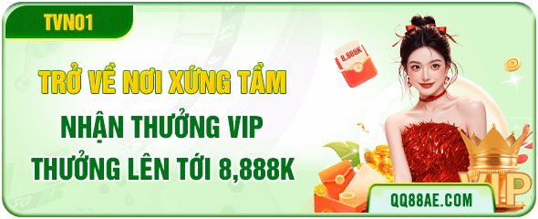 QQ88 12 Trở về QQ88 nhận thưởng VIP lên tới 8,888K